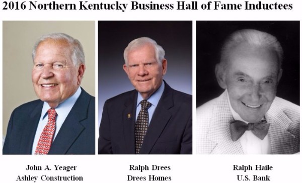 Yeager, Drees and the late Ralph Haile inducted into Northern Kentucky Business Hall of Fame