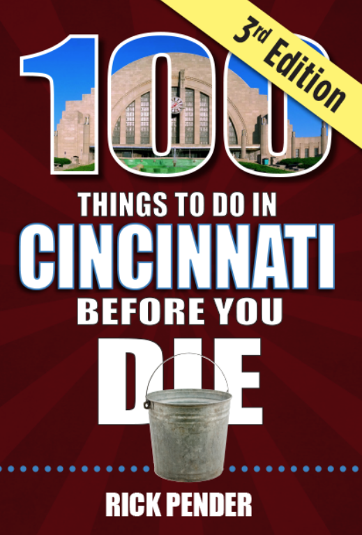Rick Pender offers third edition of 100 Things to Do in Cincinnati Before You Die, guide to exploring region