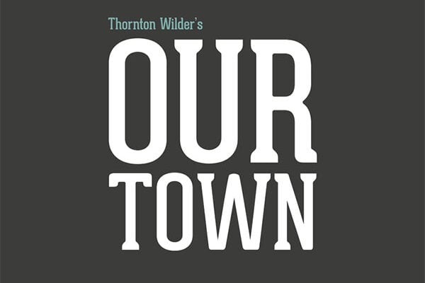 Constance Alexander: Thornton Wilder’s ‘Our Town’ asks timeless questions that resonate with each of us